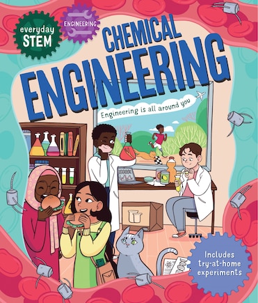 Everyday STEM Engineering—Chemical Engineering