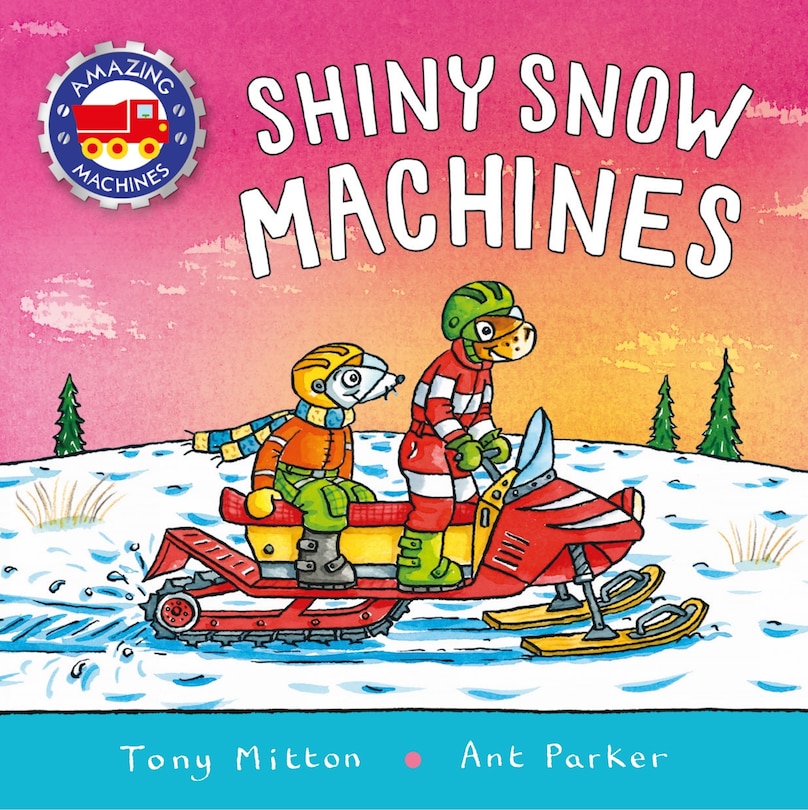 Front cover_Amazing Machines: Shiny Snow Machines