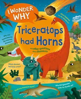 Couverture_I Wonder Why Triceratops Had Horns