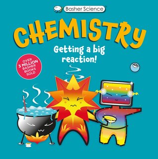 Front cover_Basher Science: Chemistry