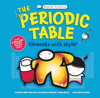 Couverture_Basher Science: The Complete Periodic Table