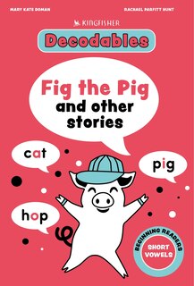 Front cover_Fig the Pig: Short Vowels