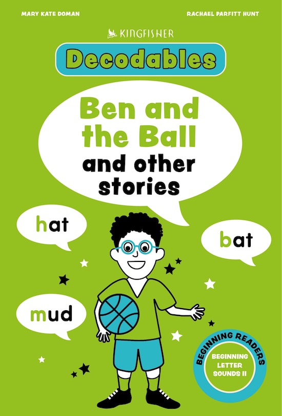 Front cover_Kingfisher Decodables Ben and the Ball: Beginning Letters II