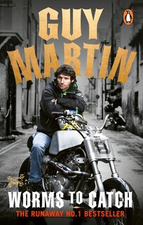 Couverture_Guy Martin: Worms To Catch