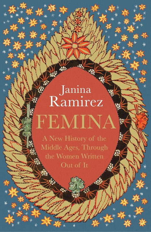 Femina: A New History Of The Middle Ages