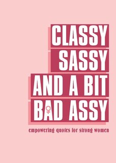 Front cover_Classy, Sassy, And A Bit Bad Assy
