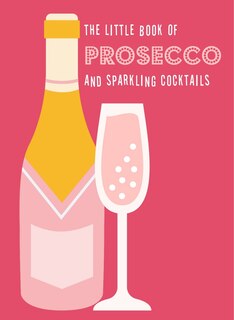 Couverture_The Little Book of Prosecco and Sparkling Cocktails