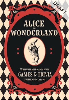 Alice in Wonderland: A literary card game: 52 illustrated cards with games and trivia