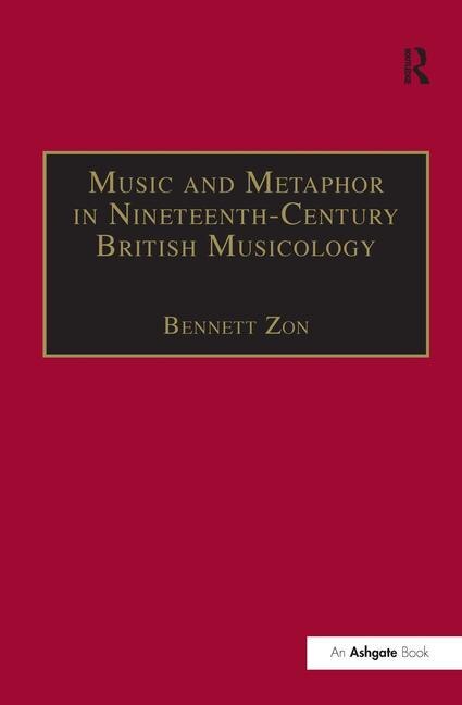 Front cover_Music And Metaphor In Nineteenth-century British Musicology