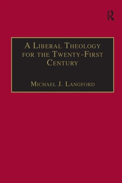 Front cover_A Liberal Theology For The Twenty-first Century