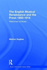 Couverture_The English Musical Renaissance And The Press 1850-1914