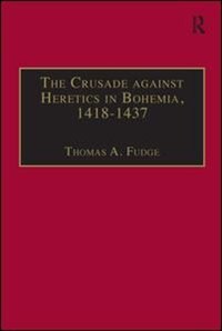 Couverture_The Crusade Against Heretics In Bohemia, 14181437