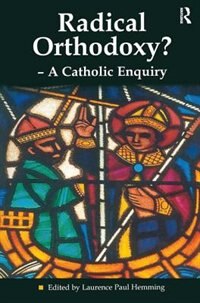 Front cover_Radical Orthodoxy? - A Catholic Enquiry