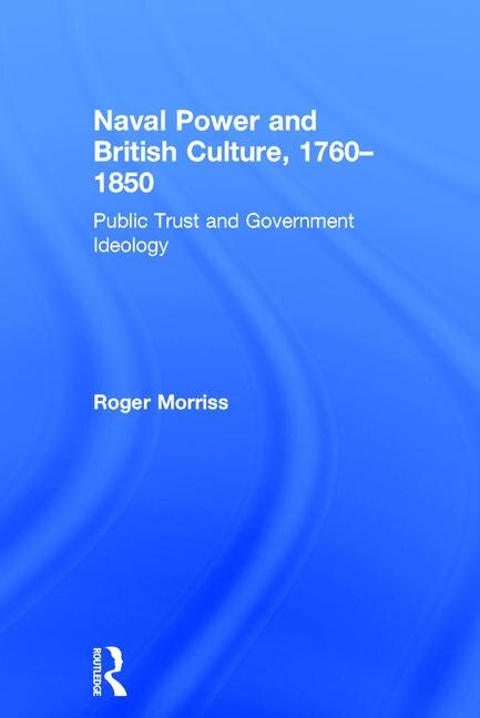 Front cover_Naval Power And British Culture, 1760¿1850