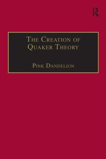 Front cover_The Creation Of Quaker Theory