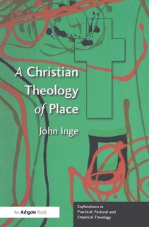 Front cover_A Christian Theology Of Place