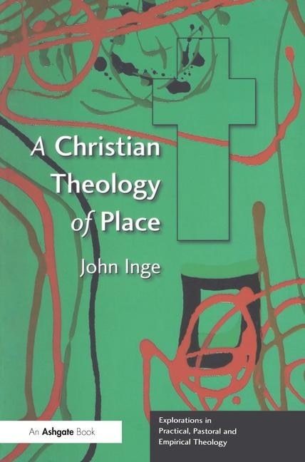 Front cover_A Christian Theology Of Place