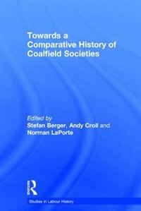 Couverture_Towards A Comparative History Of Coalfield Societies