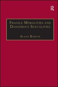 Couverture_Fragile Moralities And Dangerous Sexualities