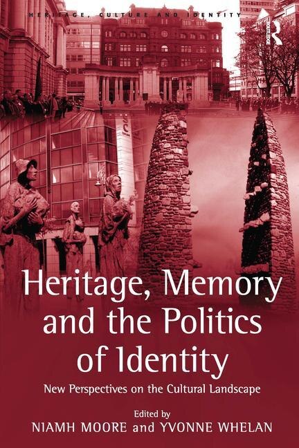 Front cover_Heritage, Memory And The Politics Of Identity