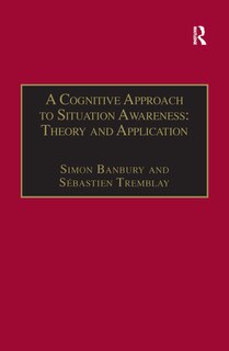 Front cover_A Cognitive Approach To Situation Awareness