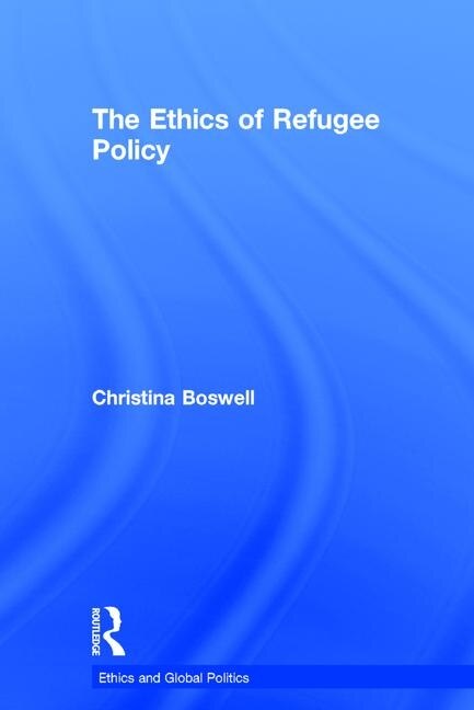 Front cover_The Ethics Of Refugee Policy