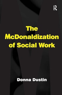 Front cover_The Mcdonaldization Of Social Work