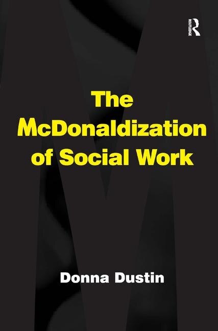 Front cover_The Mcdonaldization Of Social Work