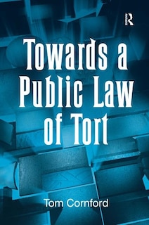 Front cover_Towards A Public Law Of Tort