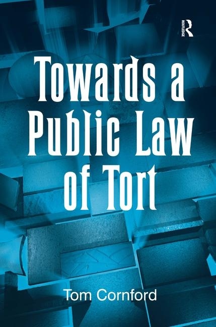 Front cover_Towards A Public Law Of Tort