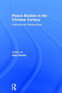 Front cover_Peace Studies In The Chinese Century