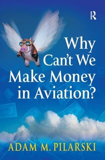 Front cover_Why Can't We Make Money In Aviation?