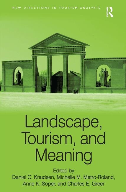 Landscape, Tourism, And Meaning