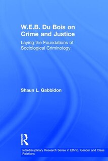 Front cover_W.e.b. Du Bois On Crime And Justice