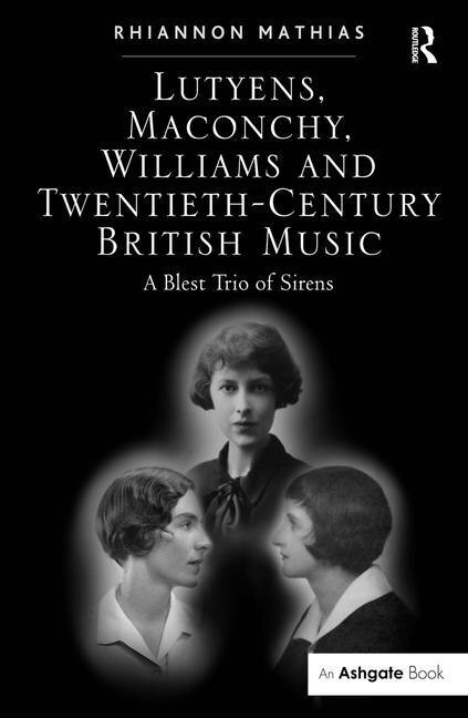 Couverture_Lutyens, Maconchy, Williams And Twentieth-century British Music
