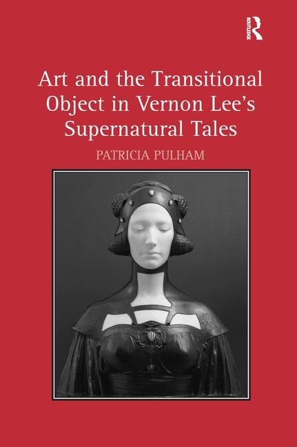 Couverture_Art And The Transitional Object In Vernon Lee's Supernatural Tales