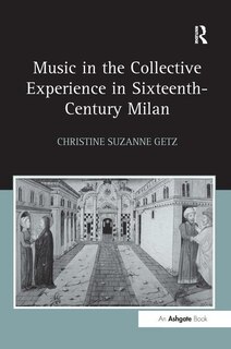 Front cover_Music In The Collective Experience In Sixteenth-century Milan
