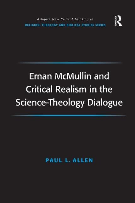 Couverture_Ernan Mcmullin And Critical Realism In The Science-theology Dialogue