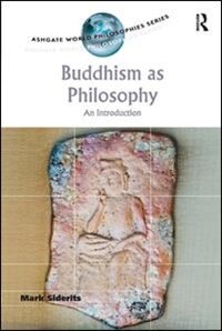 Buddhism As Philosophy: An Introduction