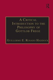 Couverture_A Critical Introduction To The Philosophy Of Gottlob Frege