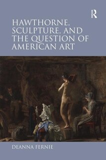 Couverture_Hawthorne, Sculpture, And The Question Of American Art