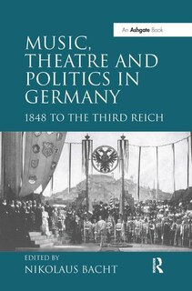 Front cover_Music, Theatre And Politics In Germany
