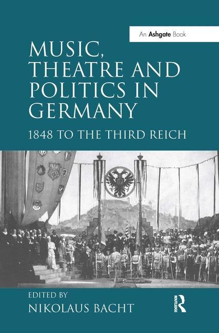 Front cover_Music, Theatre And Politics In Germany