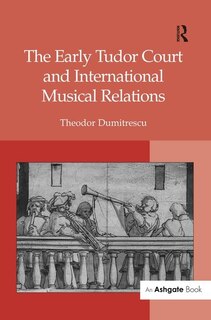 Couverture_The Early Tudor Court And International Musical Relations
