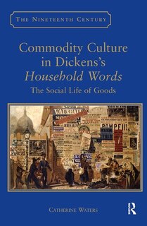 Front cover_Commodity Culture In Dickens's Household Words