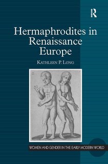 Front cover_Hermaphrodites In Renaissance Europe