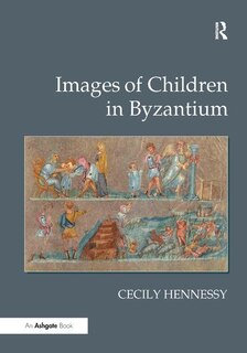 Front cover_Images Of Children In Byzantium