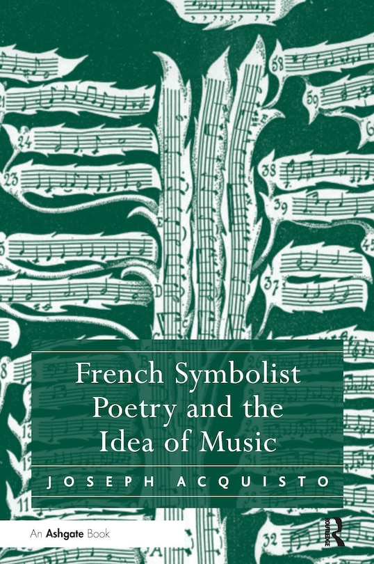 Front cover_French Symbolist Poetry And The Idea Of Music