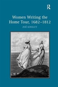 Front cover_Women Writing The Home Tour, 1682¿1812