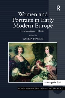 Couverture_Women And Portraits In Early Modern Europe